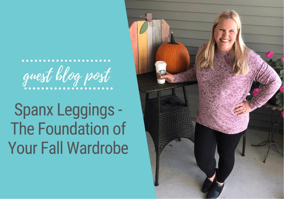 Spanx Leggings – The Foundation of Your Fall Wardrobe